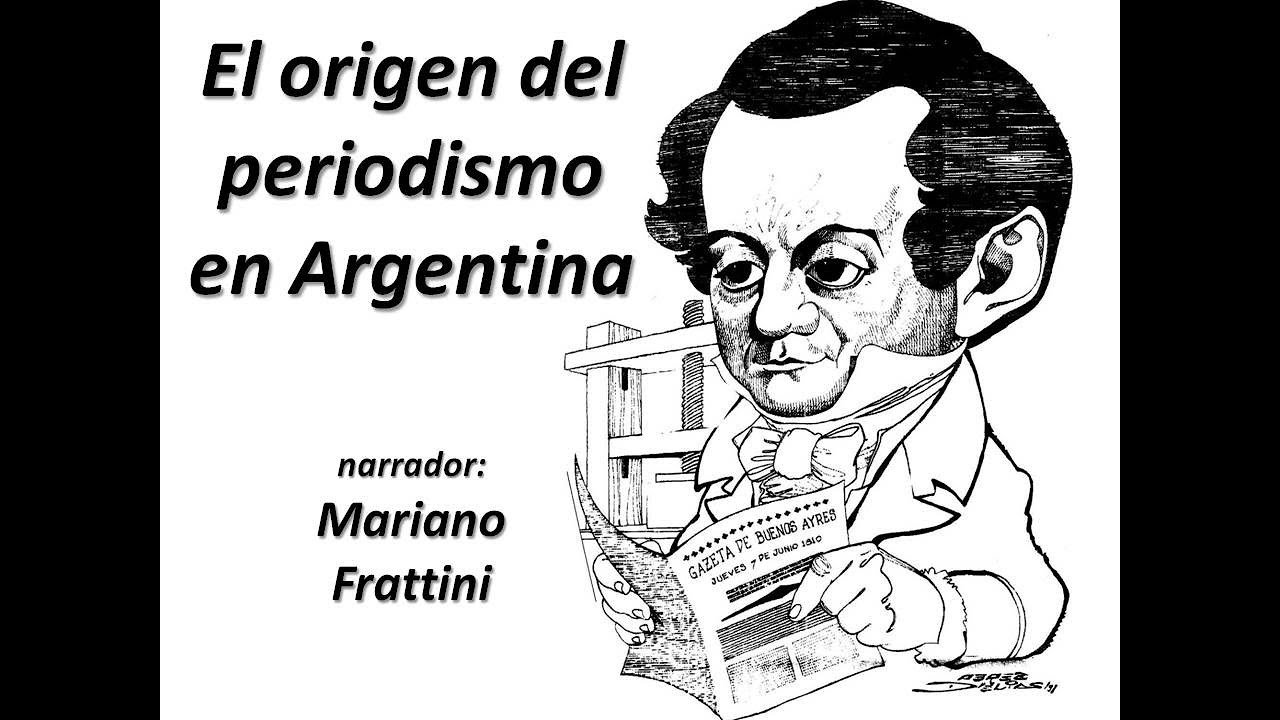 El l Periodista Una mirada al rol de la prensa en la historia argentina Argentina