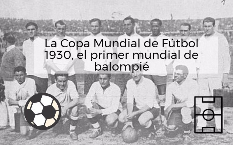 El Primer Mundial de Fútbol Argentina 1930 Argentina