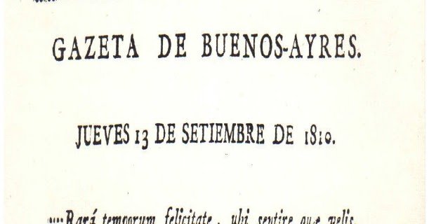 La creación del primer periódico argentino La Gazeta de Buenos Aires de 1810 Argentina