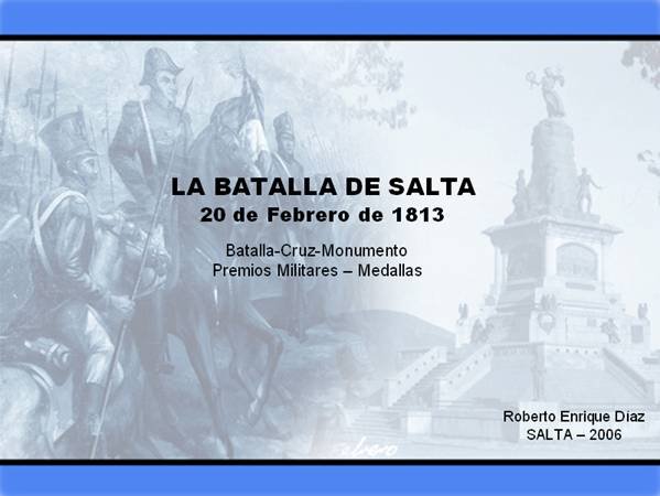 La Batalla de Salta Un paso decisivo hacia la independencia Argentina