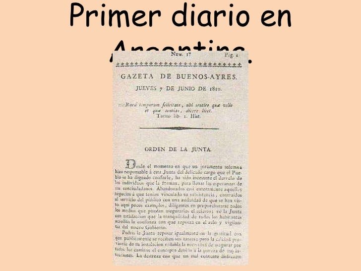 La creación del primer periódico argentino La Gazeta de Buenos Aires de 1810 Argentina