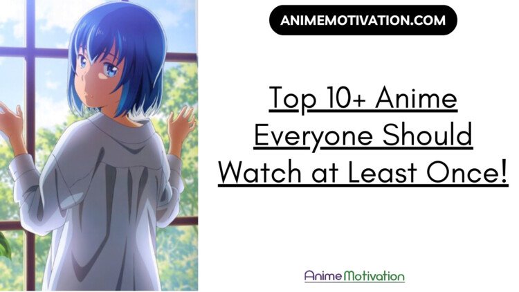 5 Essential Anime Series That Everyone Should Watch At Least Once