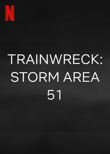 Stream It Or Skip It: ‘Trainwreck: Storm Area 51’ on Netflix, the Ridiculous Saga of a Meme That Almost Became a Fiasco
